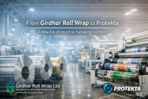 From Girdhar Roll Wrap to Protekta A New Era of Industrial Packaging Excellence